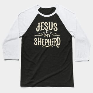 Jesus Is My Shepherd Baseball T-Shirt